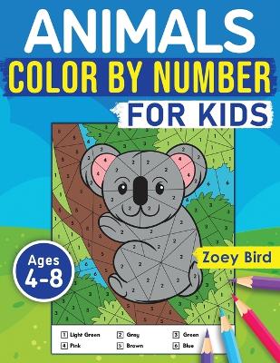 Animals Color by Number for Kids: Coloring Activity for Ages 4 - 8 book