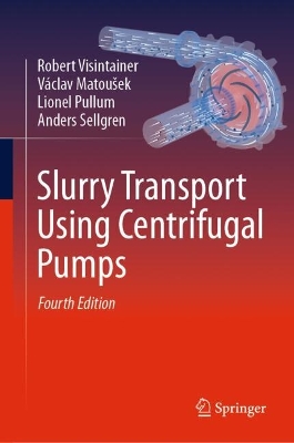 Slurry Transport Using Centrifugal Pumps by Robert Visintainer