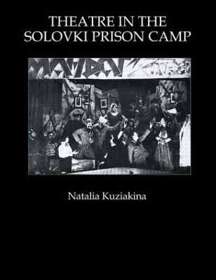 Theatre in the Solovki Prison Camp by Natalia Kuziakina