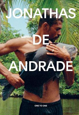 Jonathas de Andrade: One to One book