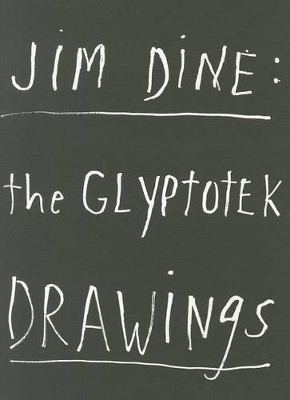 Jim Dine: The Glyptotek Drawings book