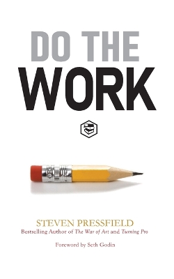 Do the Work: Overcome Resistance and Get Out of Your Own Way by Steven Pressfield
