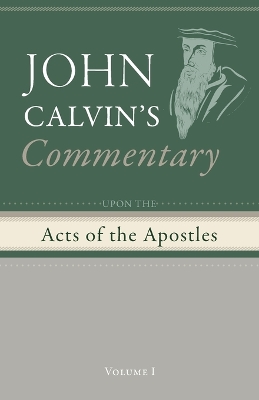 Commentary Upon the Acts of the Apostles, Volume 1 book