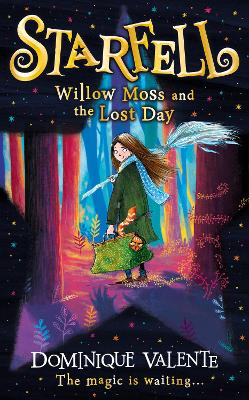 Starfell: Willow Moss and the Lost Day (Starfell, Book 1) by Dominique Valente