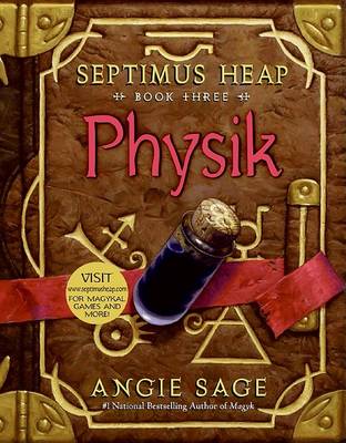 Septimus Heap, Book Three: Physik by Angie Sage