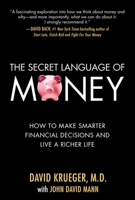 The Secret Language of Money: How to Make Smarter Financial Decisions and Live a Richer Life book