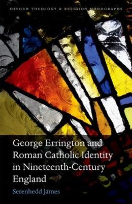 George Errington and Roman Catholic Identity in Nineteenth-Century England book