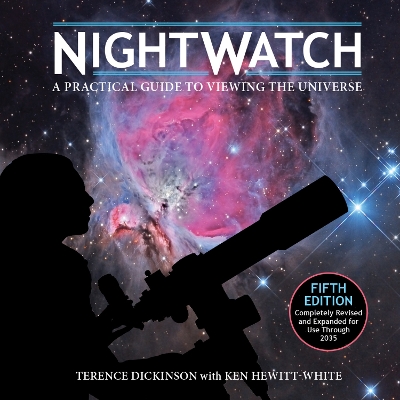 Nightwatch: A Practical Guide to Viewing the Universe by Terence Dickinson
