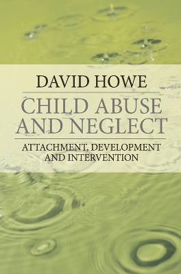 Child Abuse and Neglect by David Howe