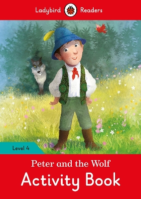 Peter and the Wolf Activity Book - Ladybird Readers Level 4 book