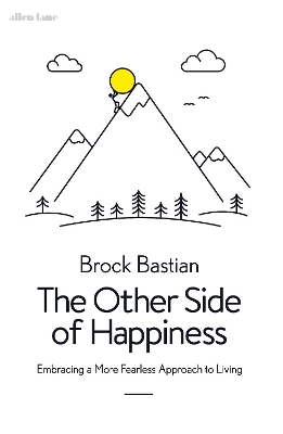 The Other Side of Happiness by Dr. Brock Bastian