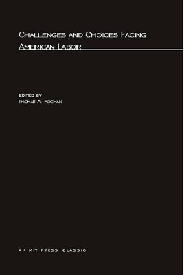 Challenges and Choices Facing American Labor book