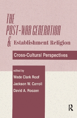 The The Post-war Generation And The Establishment Of Religion by Jackson W Carroll