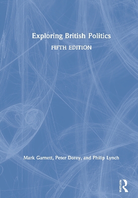 Exploring British Politics by Mark Garnett