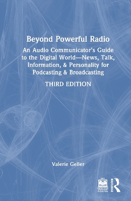 Beyond Powerful Radio: An Audio Communicator’s Guide to the Digital World - News, Talk, Information, & Personality for Podcasting & Broadcasting book