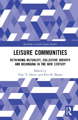 Leisure Communities: Rethinking Mutuality, Collective Identity and Belonging in the New Century book