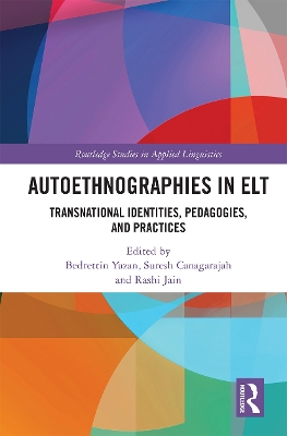 Autoethnographies in ELT: Transnational Identities, Pedagogies, and Practices book