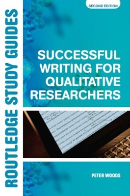 Successful Writing for Qualitative Researchers by Peter Woods