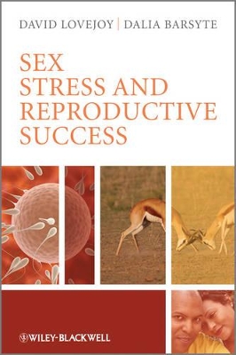 Sex, Stress and Reproductive Success by David A. Lovejoy