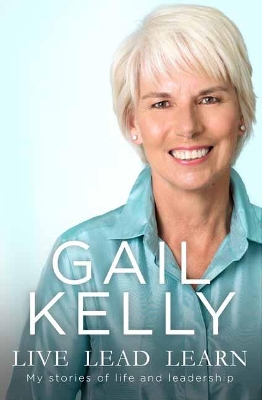 Live Lead Learn by Gail Kelly