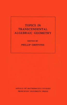 Topics in Transcendental Algebraic Geometry. (AM-106), Volume 106 book