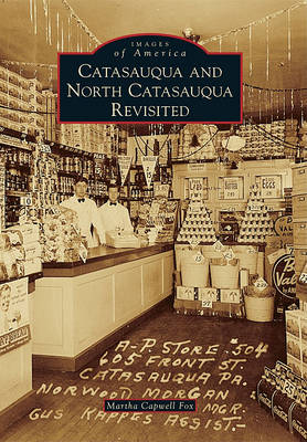 Catasauqua and North Catasauqua Revisited by Martha Capwell Fox