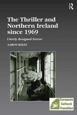 The Thriller and Northern Ireland since 1969: Utterly Resigned Terror book