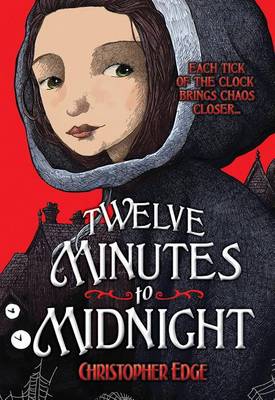 Twelve Minutes to Midnight by Christopher Edge