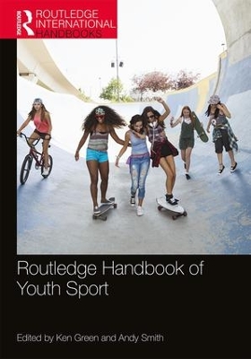 Routledge Handbook of Youth Sport by Ken Green