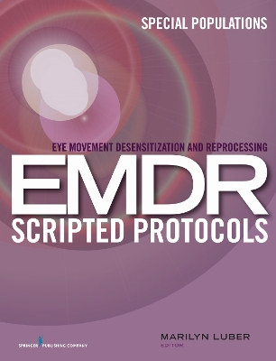 Eye Movement Desensitization and Reprocessing EMDR Scripted Protocols book