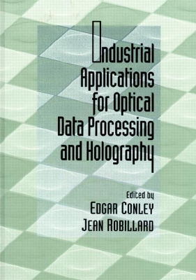 Industrial Applications for Optical Data Processing and Holograpgy book