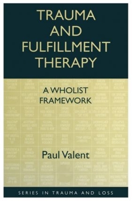 Trauma and Fulfillment Therapy: A Wholist Framework book