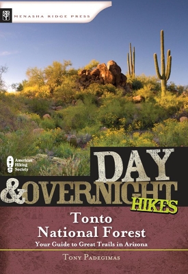 Day and Overnight Hikes: Tonto National Forest book