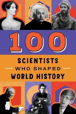 100 Scientists Who Shaped World History book