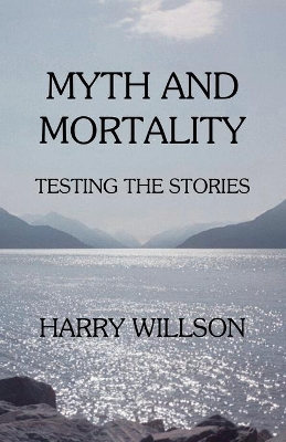 Myth and Mortality: Testing the Stories book