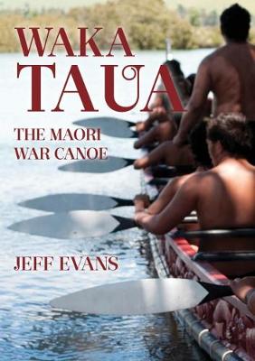 Waka Taua: the Maori War Canoe book