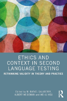 Ethics and Context in Second Language Testing: Rethinking Validity in Theory and Practice book