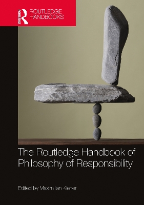 The Routledge Handbook of Philosophy of Responsibility book