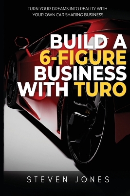 Build a 6-Figure Business Using Turo book