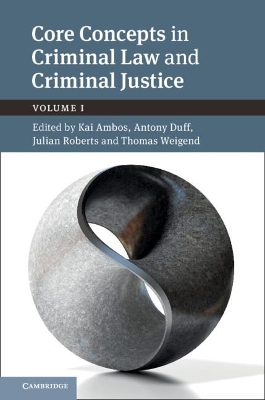 Core Concepts in Criminal Law and Criminal Justice: Volume 1: Volume I book