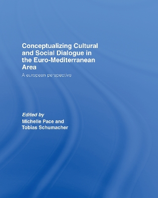 Conceptualizing Cultural and Social Dialogue in the Euro-Mediterranean Area: A European Perspective book