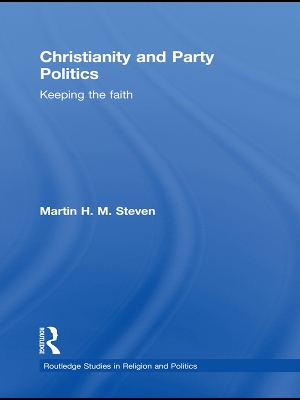 Christianity and Party Politics: Keeping the faith book
