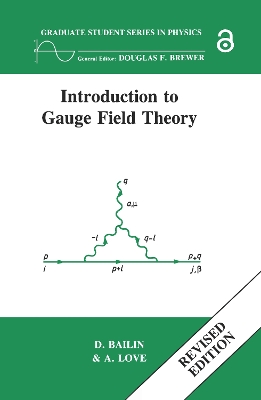 Introduction to Gauge Field Theory Revised Edition by D. Bailin