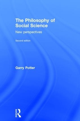 The Philosophy of Social Science by Garry Potter