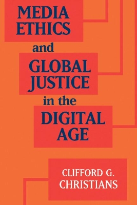 Media Ethics and Global Justice in the Digital Age book