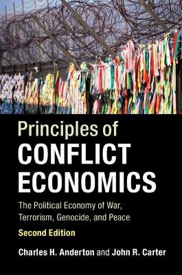 Principles of Conflict Economics: The Political Economy of War, Terrorism, Genocide, and Peace book