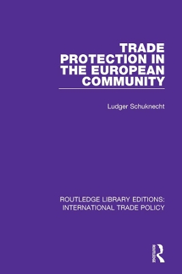 Trade Protection in the European Community by Ludger Schuknecht