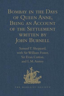 Bombay in the Days of Queen Anne, Being an Account of the Settlement Written by John Burnell book