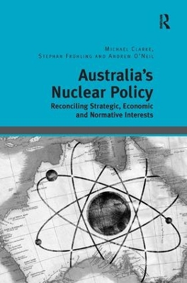 Australia's Nuclear Policy by Michael Clarke