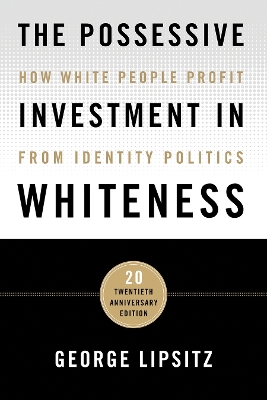 The Possessive Investment in Whiteness by George Lipsitz